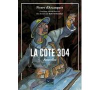 La cote 304 - Pierre D' Arcangues - Askatasuna - broché - Nouvelles