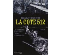 La cote 512: Les aventures de Célestin Louise