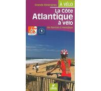 La Cote Atlantique a vélo la Velodyssee de Nantes a Hendaye