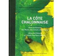La côte chalonnaise: Atlas et Histoire des noms de climats et de lieux