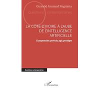 La Côte d’Ivoire à l’aube de l’intelligence artificielle: Comprendre, prévoir, agir, protéger