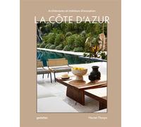 La Côte d'Azur Architectures et intérieurs d’exception - Gestalten - Gestalten Dgv - relié - Beau livre