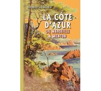 La Côte d'Azur: De Marseille à Menton