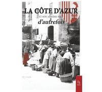 La Côte D'azur Et Son Arrière-Pays D'autrefois