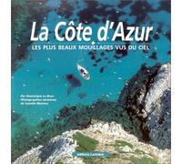 La Côte d'Azur : Les Plus Beaux Mouillages vus du ciel