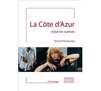 La Côte d'Azur mise en scènes - Vincent Thabourey - Espaces & Signes - broché - Monographie
