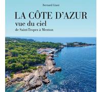 La Côte d'Azur vue du ciel, de Saint-Tropez à Menton - Bernard Giani - Hc Eds - relié - Beau livre