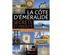 La côte d'Emeraude secrète et insolite - Bruno Calvès - Les Beaux Jours - relié - Guide