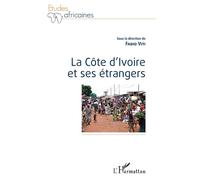 La Côte d'Ivoire et ses étrangers - Fabio Viti - L'harmattan - broché - Etude
