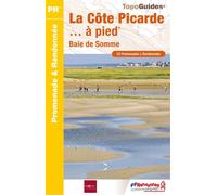 La Côte Picarde... à pied Baie de Somme - Collectif - Federation Francaise De Randonnee Pedestre - broché - Guide