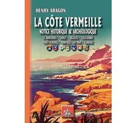 La Côte Vermeille: Notice historique et archéologique