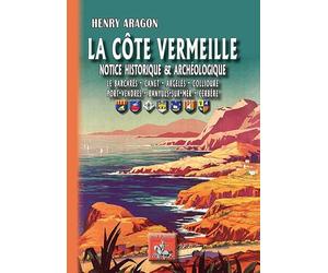 La Côte Vermeille: Notice historique et archéologique