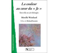 La Couleur Au Coeur Du "Je - Son Rôle En Art-Thérapie