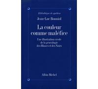 La Couleur comme maléfice Une illustration créole de la généalogie des Blancs et des Noirs - Jean-Luc Bonniol - Albin Michel - broché - Livre