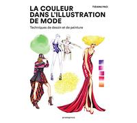 La couleur dans l'illustration de mode - Techniques de dessin et de peinture