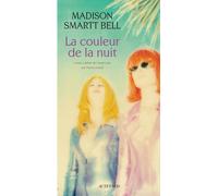 La couleur de la nuit - Madison Smartt Bell - Actes sud - broché - Roman
