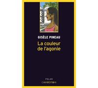 La couleur de l'agonie - Gisèle Pineau - Caraibeditions - Poche - Roman