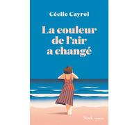 La couleur de l'air a changé - Cécile Cayrel - Stock - broché - Roman