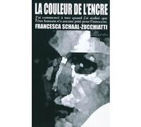 La couleur de l'encre Francesca Schaal-Zucchiatti (Auteur)
