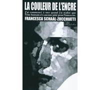 La couleur de l'encre J'ai commencé à tuer quand j'ai réalisé que l'être humain n'a aucune pitié pour l'innocent - Roman - Francesca Schaal-Zucchiatti - Mokeddem - broché - Roman