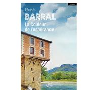 La Couleur de l'espérance - René Barral - Deboree Eds - broché - Roman
