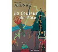 La Couleur de l'été - Reinaldo Arenas - Mille Et Une Nuits - broché - Roman