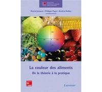 La couleur des aliments Andrée Voilley (Auteur), Philippe Fagot (Auteur), Muriel JACQUOT (Auteur)