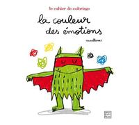 La couleur des émotions - Le cahier de coloriage - Anna Llenas - Quatre Fleuves Eds - relié - Document jeunesse