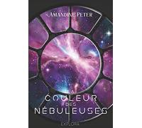 La Couleur des Nébuleuses: (Space-Opéra) tome 1