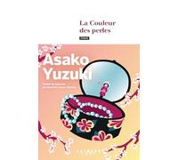 Asako Yuzuki – La Couleur des perles – Roman – Éditions Calmann-Lévy – Broché