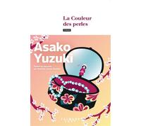 Asako Yuzuki – La Couleur des perles – Roman – Éditions Calmann-Lévy – Broché