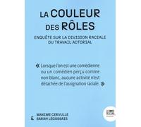 La couleur des rôles: Enquête sur la division raciale du travail actorial