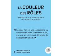 La couleur des rôles : penser la division raciale du travail actorial - Maxime Cervulle - Le Bord De L'eau Eds - broché - Essai