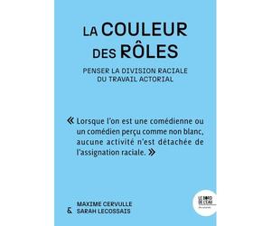 La couleur des rôles : penser la division raciale du travail actorial - Maxime Cervulle - Le Bord De L'eau Eds - broché - Essai