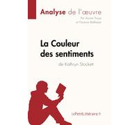 La Couleur des sentiments de Kathryn Stockett (Analyse de l'oeuvre): Analyse complète et résumé détaillé de l'oeuvre
