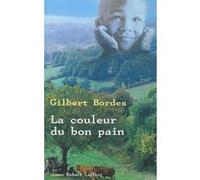 La couleur du bon pain Gilbert Bordes (Auteur)