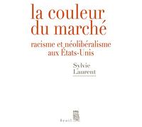 La Couleur du marché: Racisme et néolibéralisme aux États-Unis