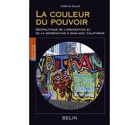 La couleur du pouvoir : discriminations et violence en Californie Discriminations et violence en Californie - Frédérick Douzet - Belin - broché - Etude