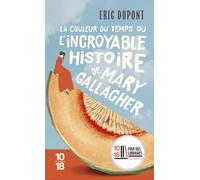 La couleur du temps, ou l'incroyable histoire de Mary Gallagher: Un extraordinaire voyage à travers le temps, une fabuleuse saga familiale. Par l'auteur de "La fiancée américaine".