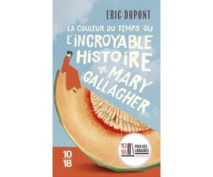 La couleur du temps, ou l'incroyable histoire de Mary Gallagher: Un extraordinaire voyage à travers le temps, une fabuleuse saga familiale. Par l'auteur de "La fiancée américaine".