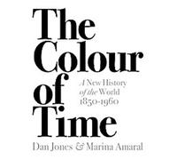 La couleur du temps : une nouvelle histoire du monde, 1850-1960