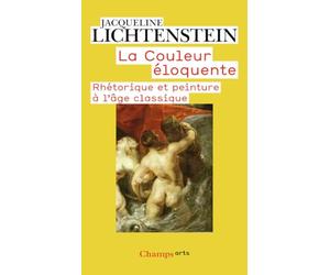 La couleur éloquente: Rhétorique et peinture à l'âge classique