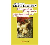 La couleur éloquente Rhétorique et peinture à l'âge classique - Jacqueline Lichtenstein - Flammarion - Poche - Essai