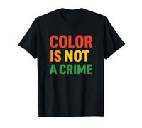 La Couleur n'est Pas Un Crime - Déclaration audacieuse Contre Le racisme T-Shirt