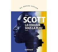 La couleur sous la peau Paulo Scott (Auteur), Mathieu Dosse (Traduction)