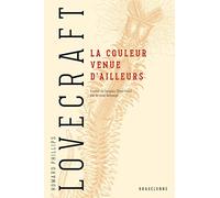 Howard Phillips Lovecraft – La Couleur venue d'ailleurs – Traduit par Arnaud Demaegd – Bragelonne
