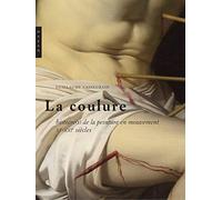 La Coulure Histoires de la peinture en mouvement (XIe et XXIe siècles) de Guillaume Cassegrain (8 avril 2015) Broché