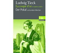 La coupe d'or et autres contes/Der Pokal und andere Märchen Edition bilingue français-allemand - Ludwig Tieck - Gallimard - Poche - Méthode de langue