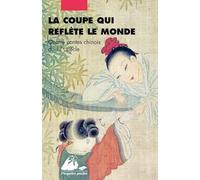 La coupe qui reflète le monde: Quatre contes chinois du 17e siècle