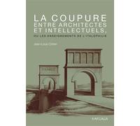 La Coupure Entre Architectes Et Intellectuels, Ou Les Enseignements De L'italophilie